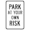 Signmission Park At Your Own Risk, Heavy-Gauge Aluminum Rust Proof Parking Sign, 12" x 18", A-1218-24907 A-1218-24907 - alternate 1